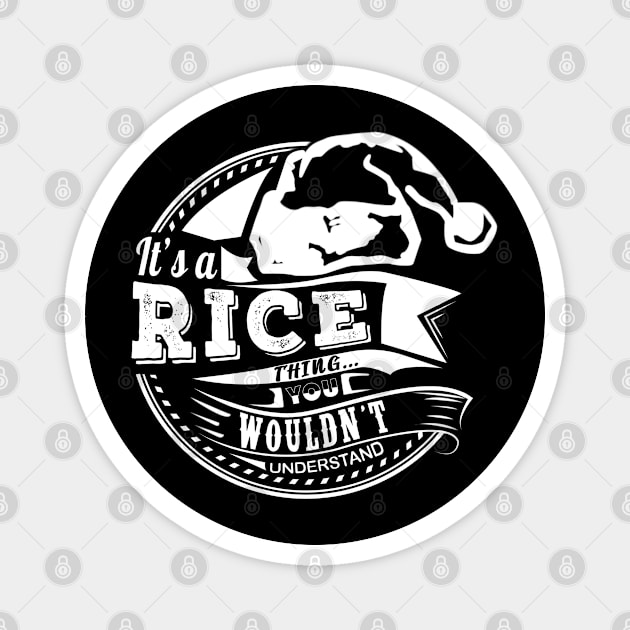 It's a Rice thing - Hat Xmas Personalized Name Gift Magnet by Cave Store